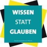 Wissen statt Glauben